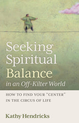 SALE! Seeking Spiritual Balance in an Off-Kilter World