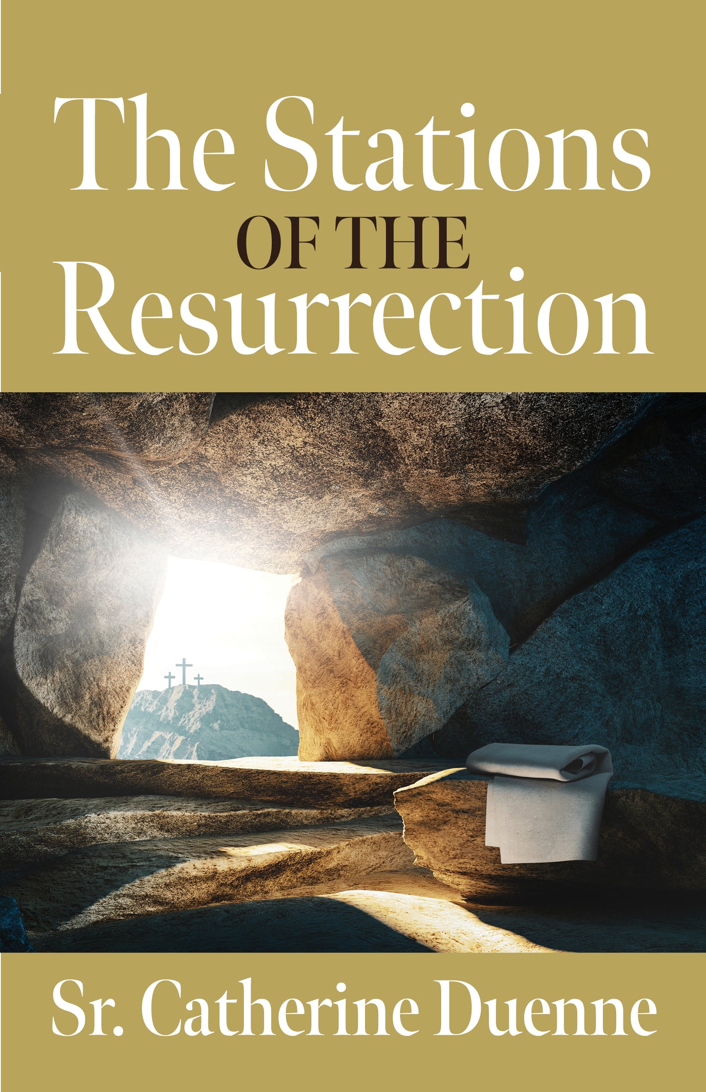 The Stations of the Resurrection - Empty Tomb Cover - Easter Mysteries