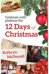 SALE - Celebrate with Gladness the 12 Days Of Christmas