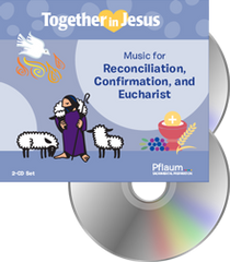 Together in Jesus - 2-CD Set - Music for Reconciliation, Confirmation, and Eucharist