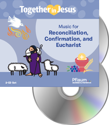 Together in Jesus - 2-CD Set - Music for Reconciliation, Confirmation, and Eucharist (Digital Download)