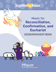 Together In Jesus Accompaniment Book — Music for Reconciliation, Confirmation, and Eucharist