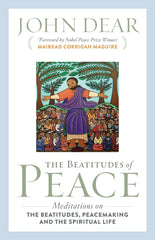 The Beatitudes of Peace - Meditations on the Beatitudes, Peacemaking and the Spiritual Life
