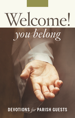 Welcome! You Belong!: Devotions for Parish Guests