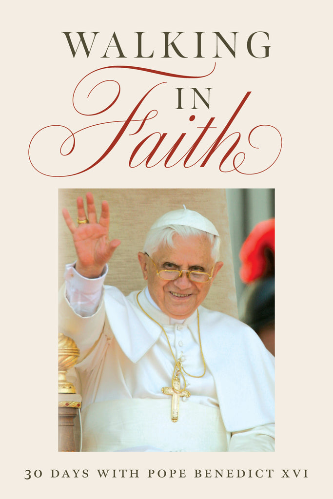 Walking in Faith : 30 Days with Pope Benedict XVI (Individual version)