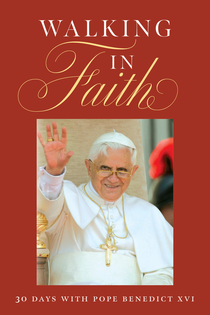 Walking in Faith : 30 Days with Pope Benedict XVI (Parish version)